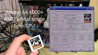 AMD Athlon 64 4000+ -  The final single core CPU for socket AM2