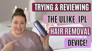 ULIKE AT HOME IPL HAIR REMOVAL REVIEW  DOES IT ACTUALLY WORK???