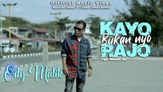 Lagu Minang Terbaru - Ody Malik - Kayo Bukanyo Rajo Official Music Video