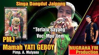 PMJ Mamah Yati GeboyTerlalu SayangVoc. Mpo Ijem