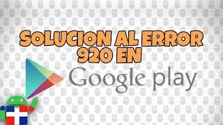 Como solucionar el error 920 en Google Play