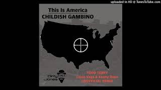 Childish Gambino - This Is America Todd Terry & Louie Vega & Kenny Dope Dirty Jones Free Edit