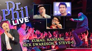 Dr. Phil LIVE with Steve-O Nick Swardson Kumail Nanjiani