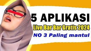 5 APLIKASI LIVE BAR BAR GRATIS TERBARU 2024  Tutorial Official