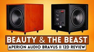 Aperion Audio Bravus II 12D Subwoofer Review - Beauty and the Beast