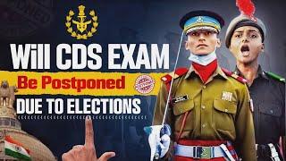 WILL CDS EXAM BE POSTPONED DUE TO ELECTIONS