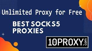 Unlimited Socks5 Proxy for Free download  10proxy.com  Tutorial A-Z