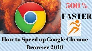 How To Make Google Chrome Faster 2018  how to speed up google chrome windows 10