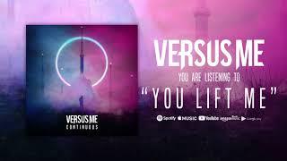 Versus Me - You Lift Me