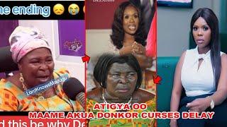 ASEM ABA MAAME AKUA DONKOR CURSES DELAY HMMNM