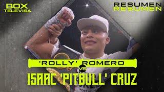 RESUMEN  Rolly Romero vs Isaac ´Pitbull’  Cruz  Peso Superligero  TUDN