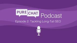 Pure Chat Podcast Learning Long-Tail SEO