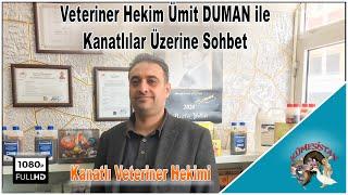 Veteriner Hekim Ümit DUMAN İle Kanatlılar ve Veteriner Hekimliği Üzerine Söyleşimiz