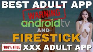 AMAZING FREE ADULT APP  FULL MOVIES on FIRESTICK & ANDROID TV 2024 UPDATE