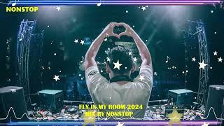 Nonstop Vinahouse 2024  Best of Electro House Music & Nonstop EDM │FLY IN MY ROOM  MIX BY NONSTOP