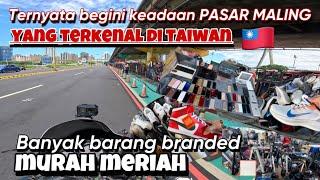 PASAR MALING ‼️BERBURU BARANG BEKAS DI TAIWANSEMUA BARANG BRANDED ADA DISINI⁉️