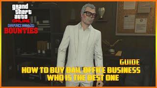GTA Online How to Buy Bail Office Business? Who is the best one?