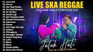 Fida AP X David Chandra - Jatuh Hati - Live Ska Reggae Top Hits Terbaik & Terpopuler 2023