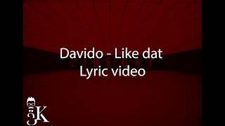 Davido - Like Dat Lyric video