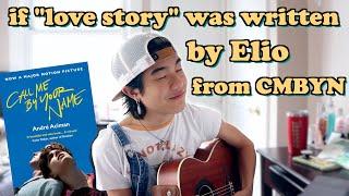 If Love Story was written by Elio from CMBYN  Aeden Alvarez