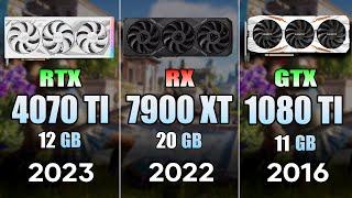 RTX 4070 Ti vs RX 7900 XT vs GTX 1080 Ti  Test in 9 Games 4K Ultra