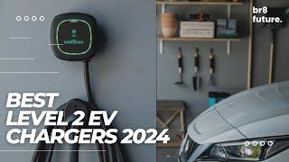 Best Level 2 EV Chargers 2024 The Best In The World