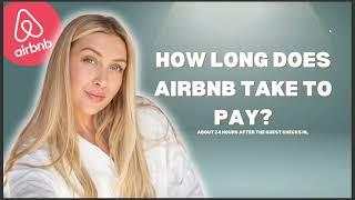 HOW LONG DOES AIRBNB TAKE TO PAY 2024
