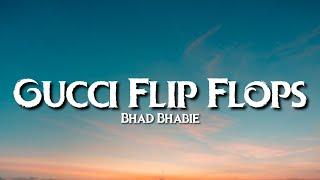 Bhad Bhabie - Gucci Flip Flops Lyrics Gucci flip flops F it hit your B in my socks Tiktok Song