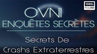 OVNI  Enquêtes Secrètes Secrets De Crashs Extraterrestres - Documentaire Ovnis - S1 E2 2021