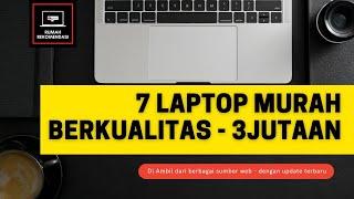 7 Rekomendasi laptop Murah Terbaik 2021 3 Jutaan  Berkualitas Awet Bagus dan Paling LARIS BULAN INI
