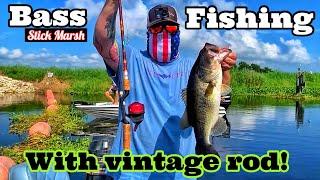 Bass fishing Stick Marsh with vintage rod