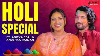 Holi Special ft. Aditya Seal & Anushka Ranjan