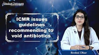 ICMR issues guidelines recommending to avoid antibiotics