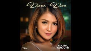 DIORA DIOR - JANJIMU GAK ORI