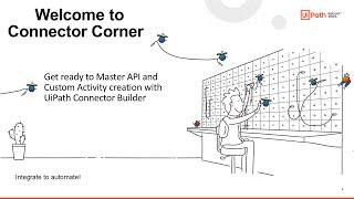 Connector Corner Get ready to master API and custom creation with UiPath  Connector Builder