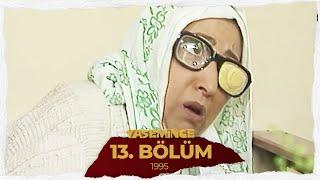 İnce İnce Yasemince 1995 13. Bölüm