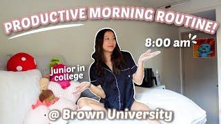 MY PRODUCTIVE COLLEGE MORNING ROUTINE AT BROWN UNIVERSITY