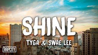 Tyga & Swae Lee - Shine ZEZE Freestyle Lyrics