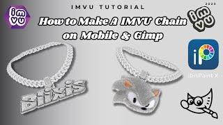 How to Make A IMVU chain On Mobile & Gimp Updated Version