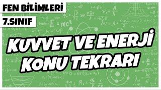 7. Sınıf Fen Bilimleri - Kuvvet ve Enerji Konu Tekrarı  2022