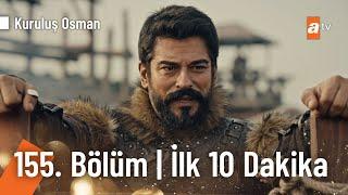 Kuruluş Osman 155. Bölüm  İlk 10 Dakika @KurulusOsman