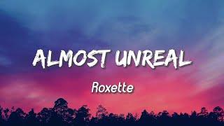 Almost Unreal - Roxette  Lyrics 