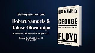 Robert Samuels & Toluse Olorunnipa Co-Authors ‘His Name Is George Floyd’ Full Stream 517