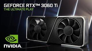 Introducing the GeForce RTX 3060 Ti  The Ultimate Play