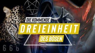 Die kommende Dreieinheit des Bösen - Satan das Tier und der Antichrist