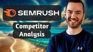 Semrush Competitor Analysis 2024 How To Do Competitor Analysis In SEO