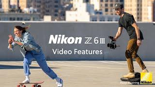 Nikon Z6III  Video features Made for one-person film crews