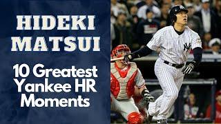 Hideki Matsui 10 Greatest Yankee Home Run Moments