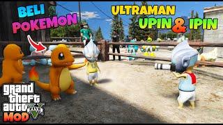 ULTRAMAN UPIN IPIN AKHIRNYA SENANG PUNYA POKEMON - GTA 5 MOD UPIN IPIN