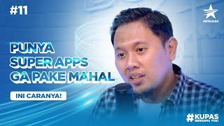 Eps 11 - Punya Super Apps Ga Pake Mahal Ini Caranya